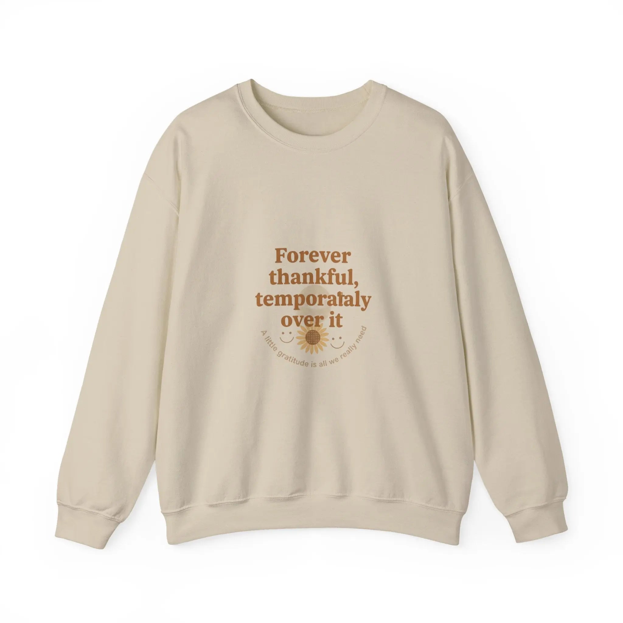 Forever thankful temporarily over it Sweatshirt | sarcastic gratitude, thankful but tired Printify