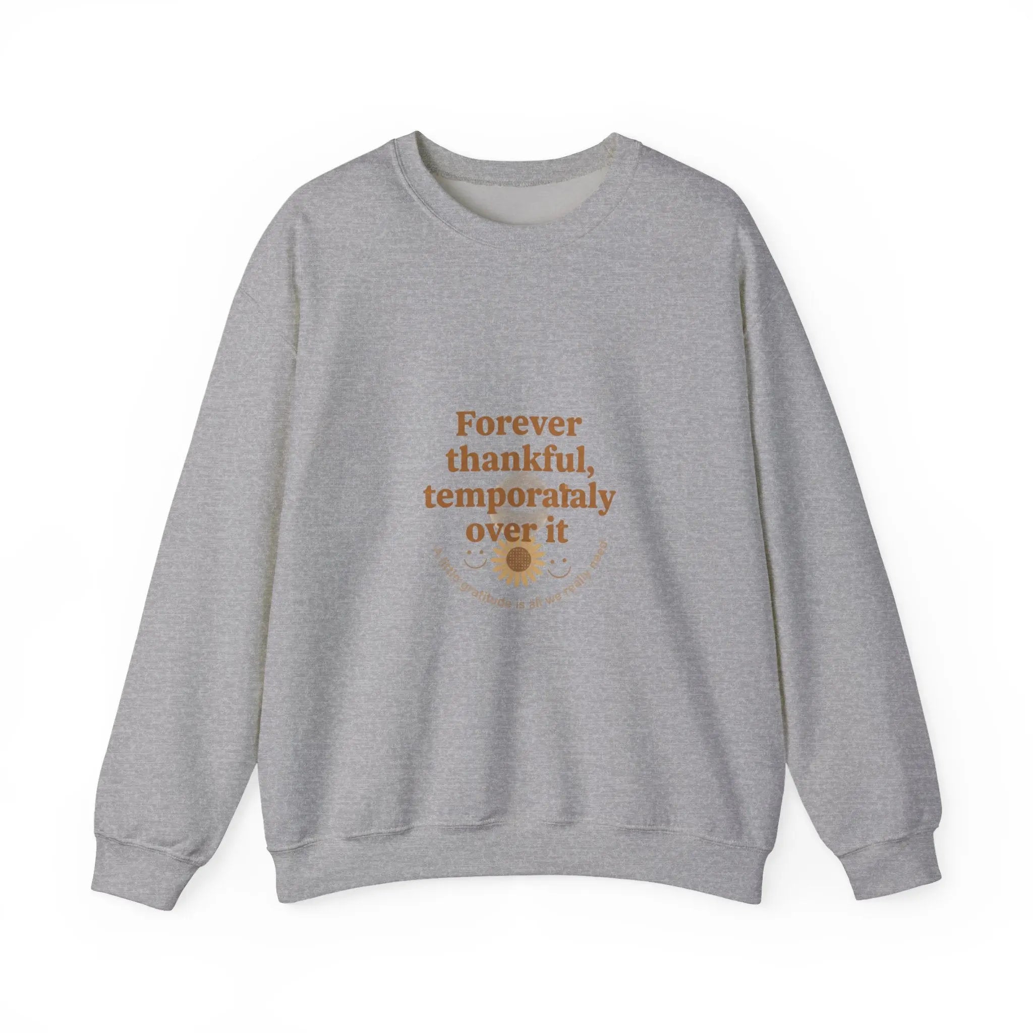 Forever thankful temporarily over it Sweatshirt | sarcastic gratitude, thankful but tired Printify