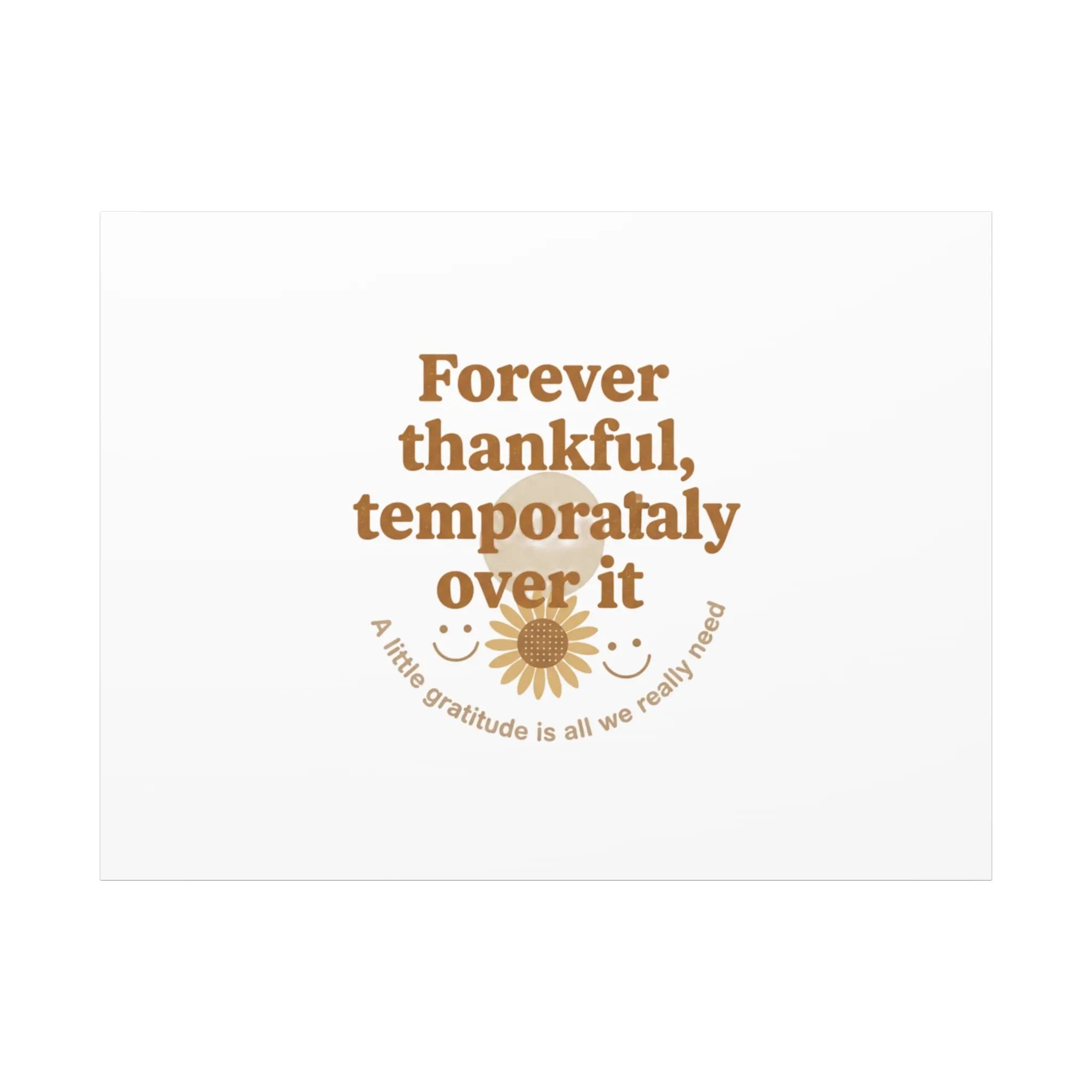 Forever thankful, temporarily over it Canvas | sarcastic gratitude, grateful but tired Printify