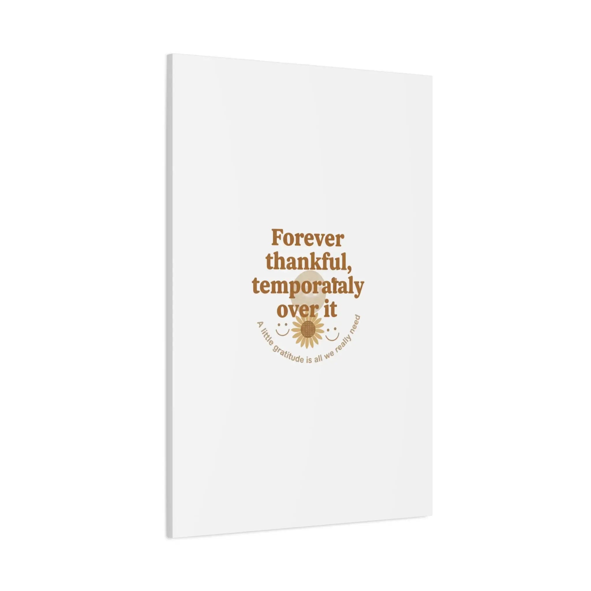 Forever thankful, temporarily over it Canvas | sarcastic gratitude, grateful but tired Printify