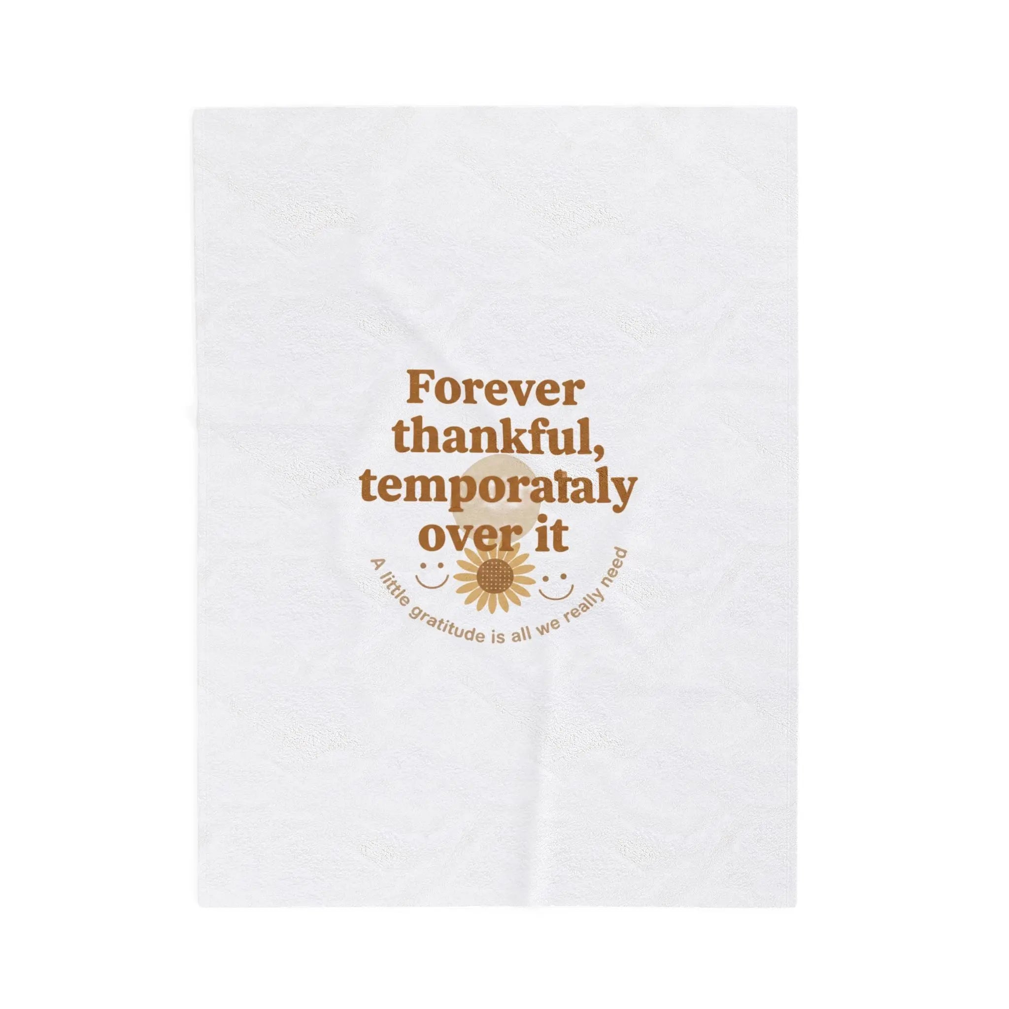 Forever Thankful Temporarily Over It Velveteen Blanket | gratitude humor, tired mom Printify