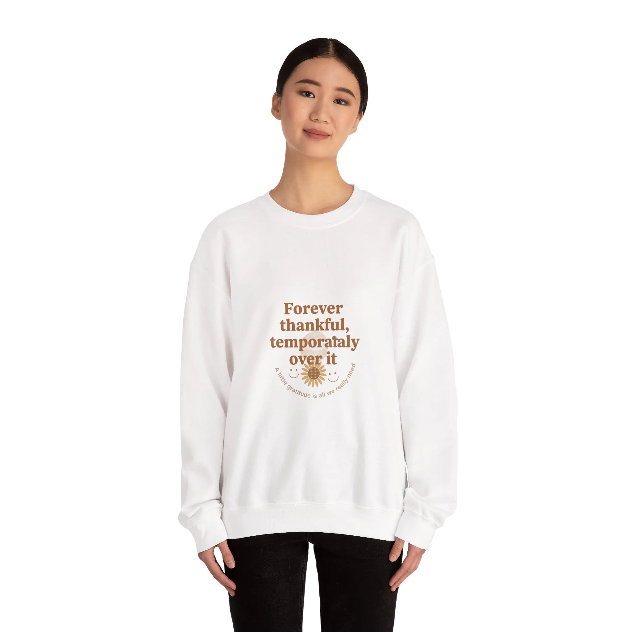 Forever thankful temporarily over it Sweatshirt | sarcastic gratitude, thankful but tired Printify