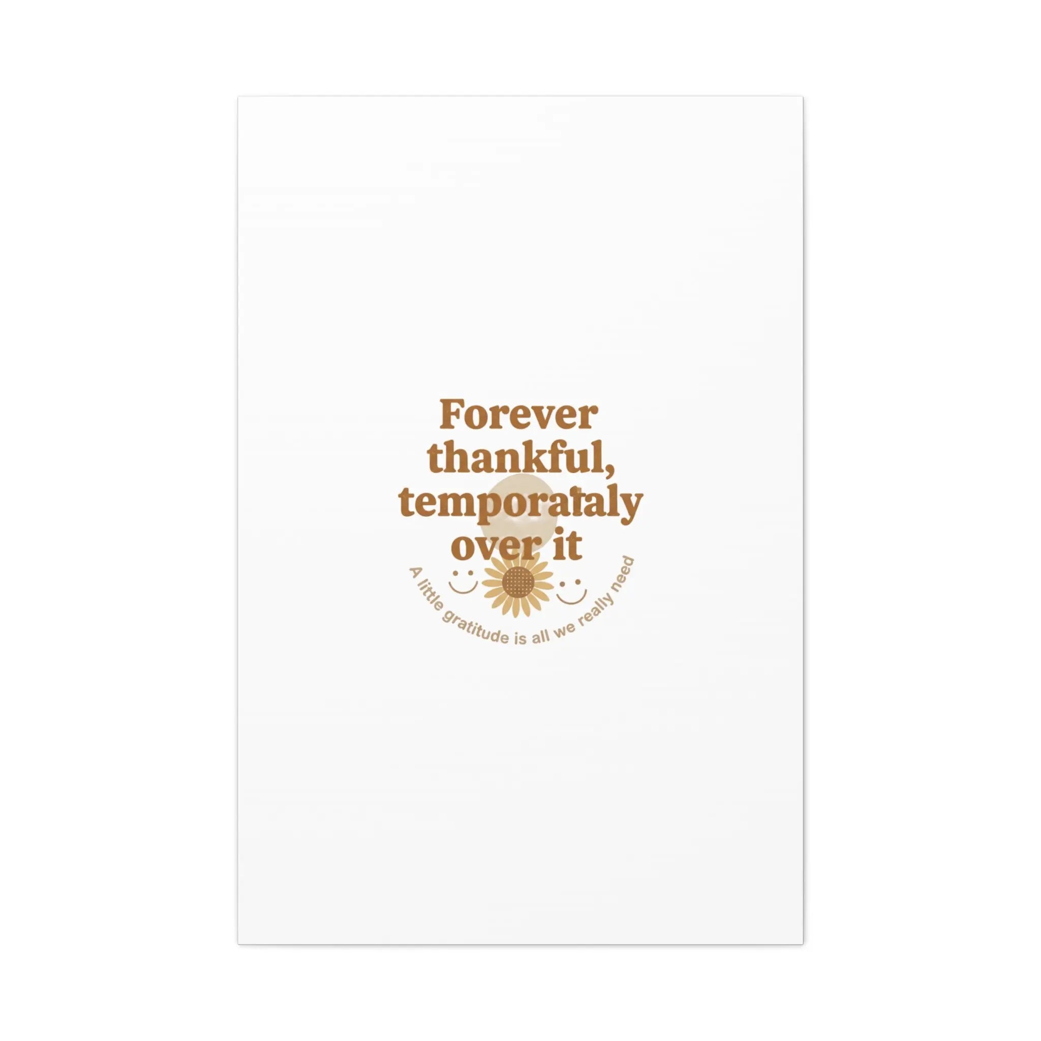 Forever thankful, temporarily over it Canvas | sarcastic gratitude, grateful but tired Printify