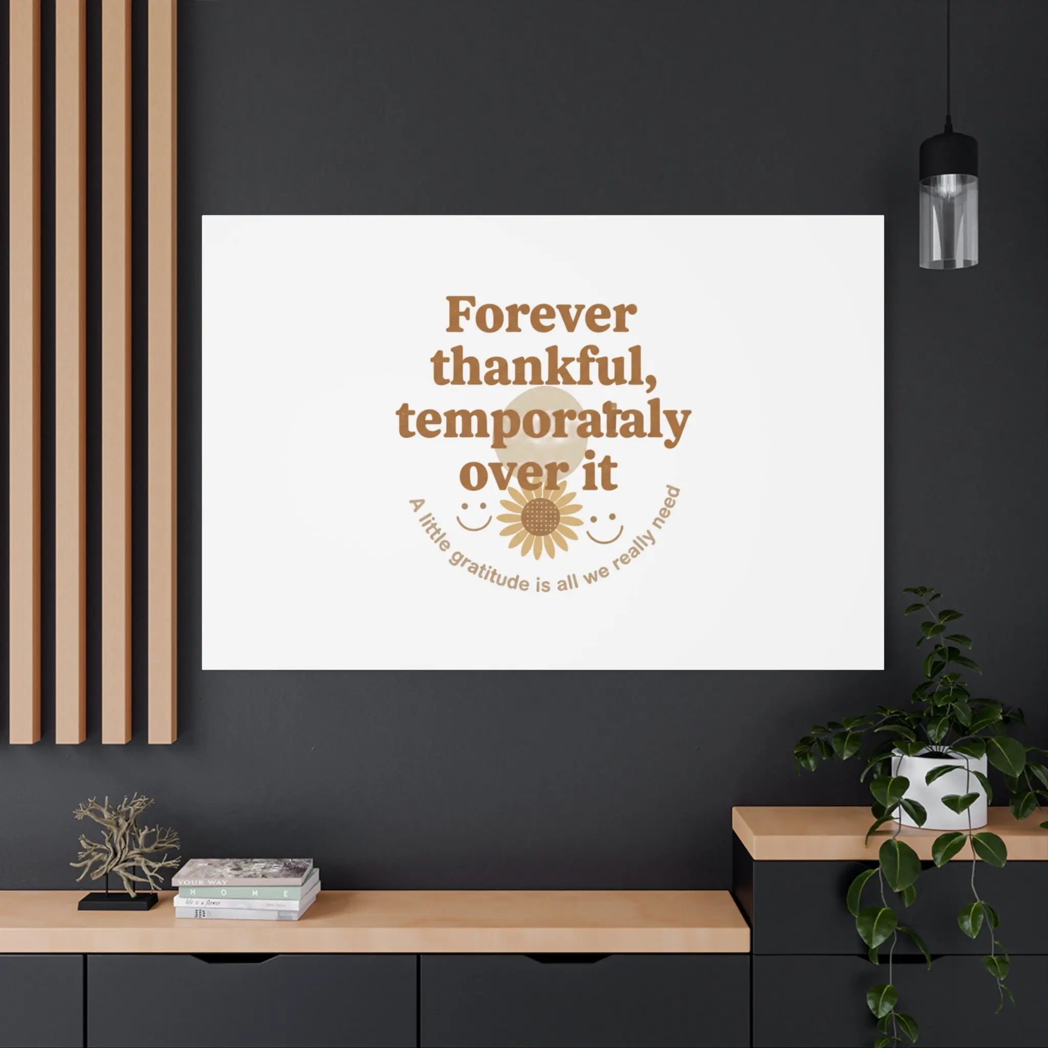 Forever thankful, temporarily over it Canvas | sarcastic gratitude, grateful but tired Printify