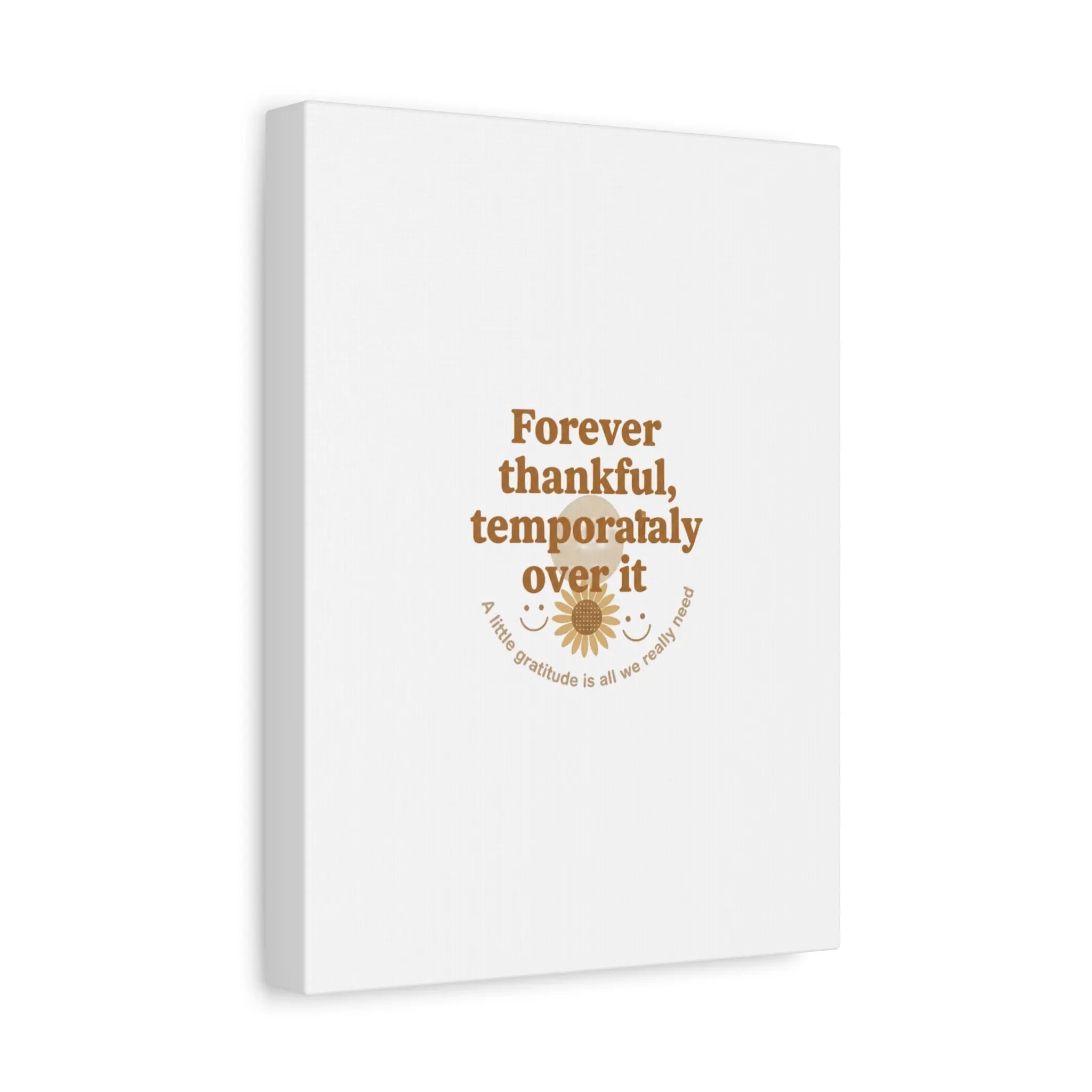 Forever thankful, temporarily over it Canvas | sarcastic gratitude, grateful but tired Printify