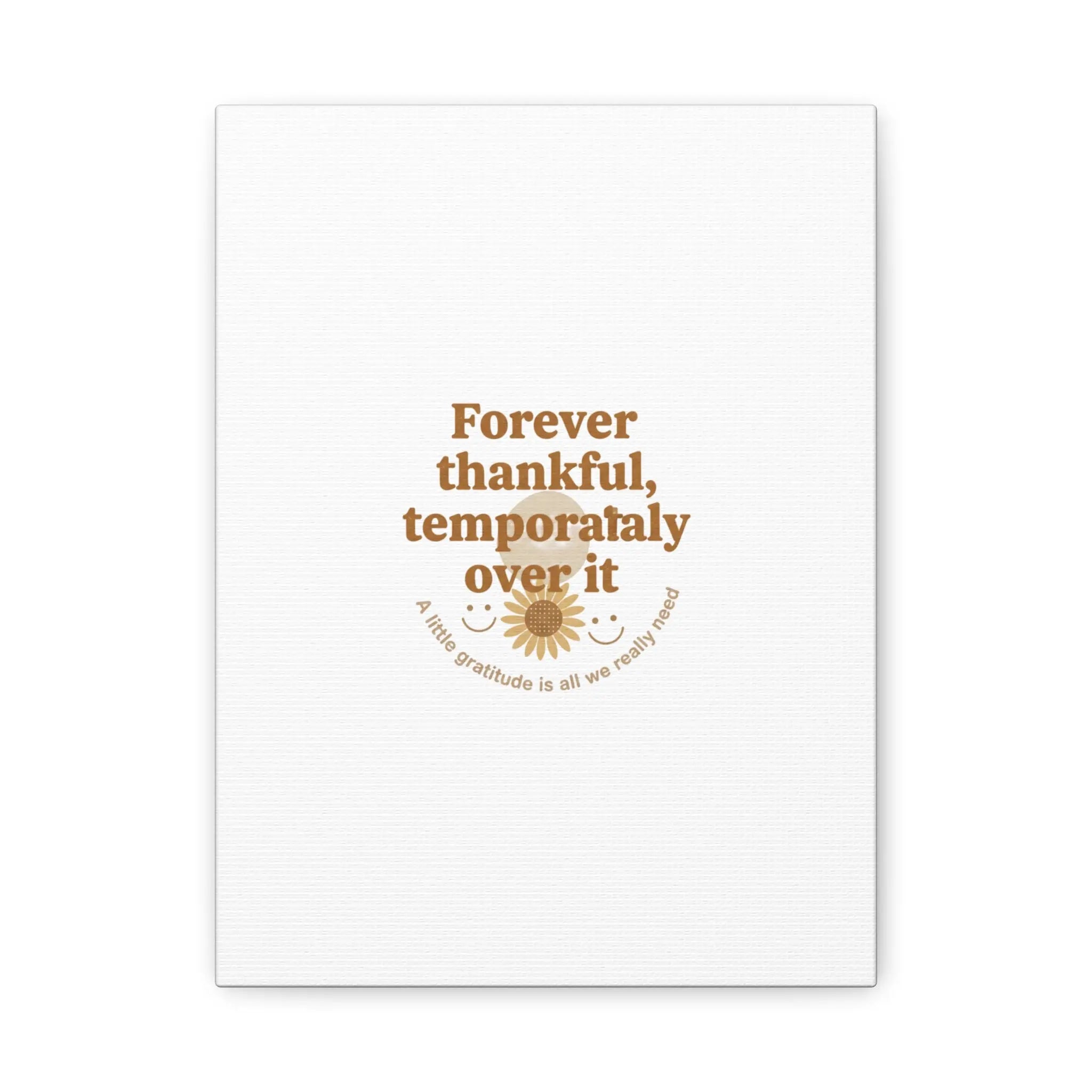 Forever thankful, temporarily over it Canvas | sarcastic gratitude, grateful but tired Printify