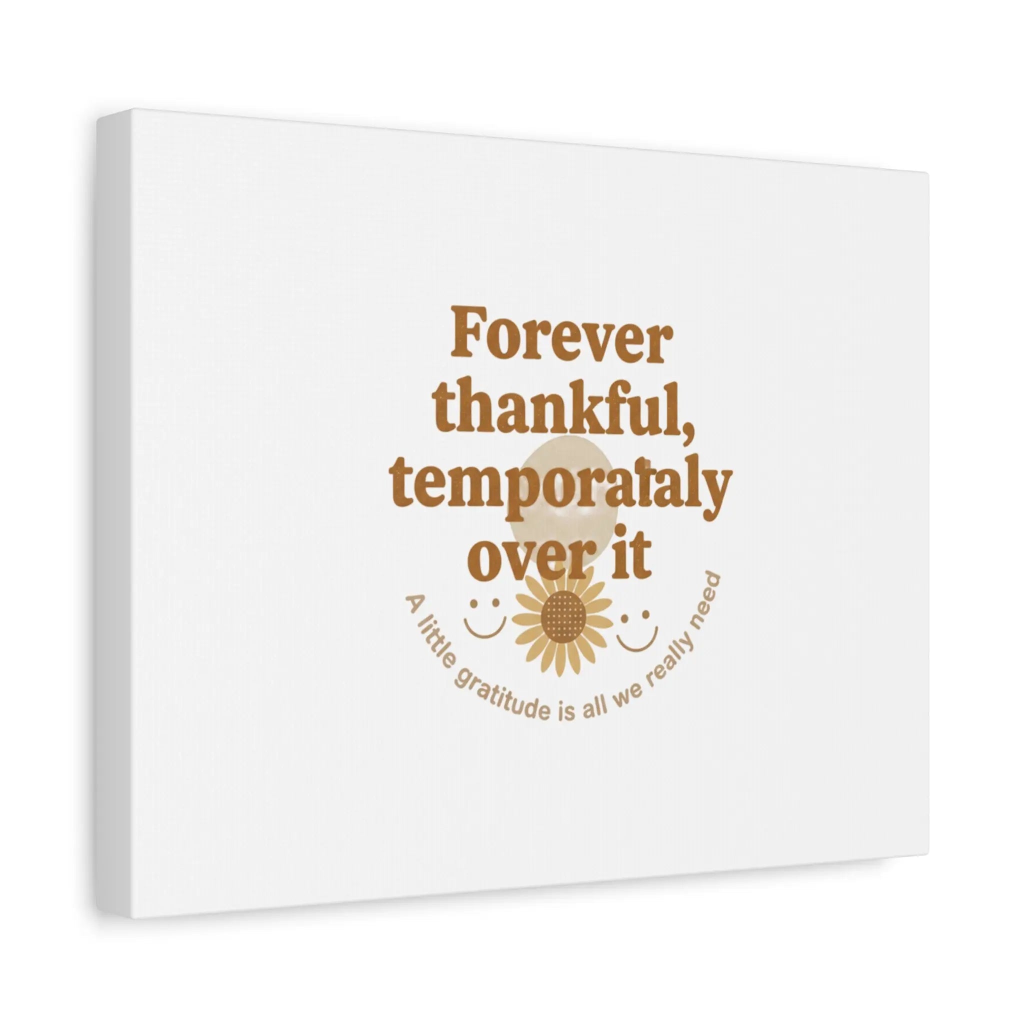 Forever thankful, temporarily over it Canvas | sarcastic gratitude, grateful but tired Printify