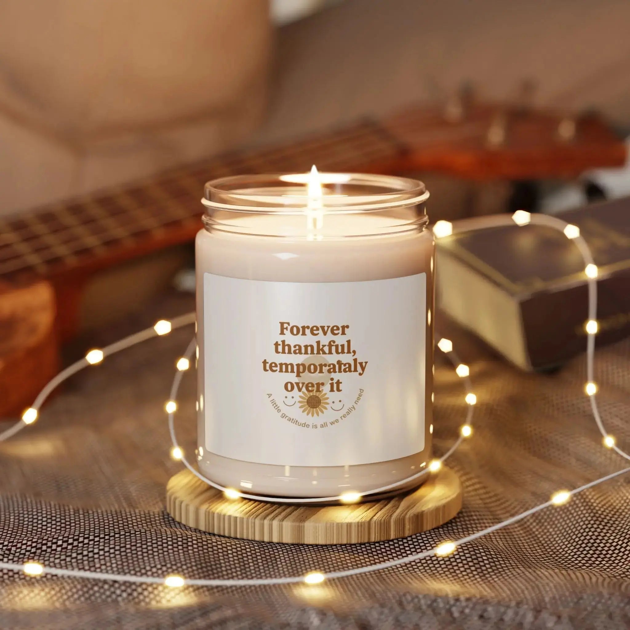 Forever Thankful Temporarily Over It Candle | Scented Soy, gratitude sarcasm Printify