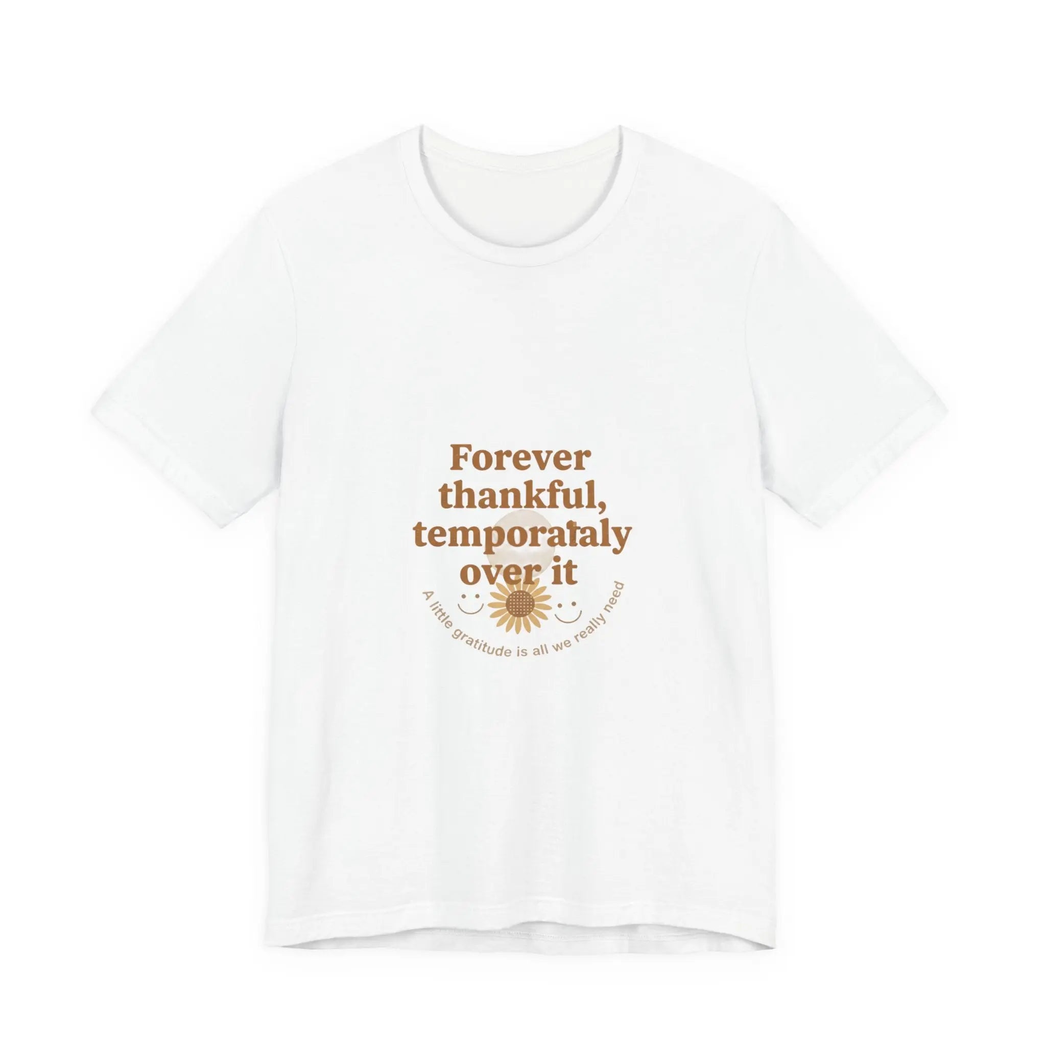 Forever Thankful Temporarily Over It Tee | sarcastic gratitude, thankful but tired Printify