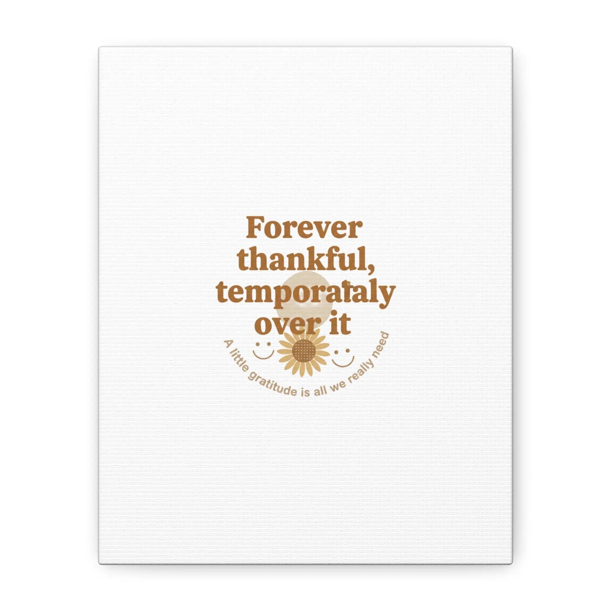 Forever thankful, temporarily over it Canvas | sarcastic gratitude, grateful but tired Printify