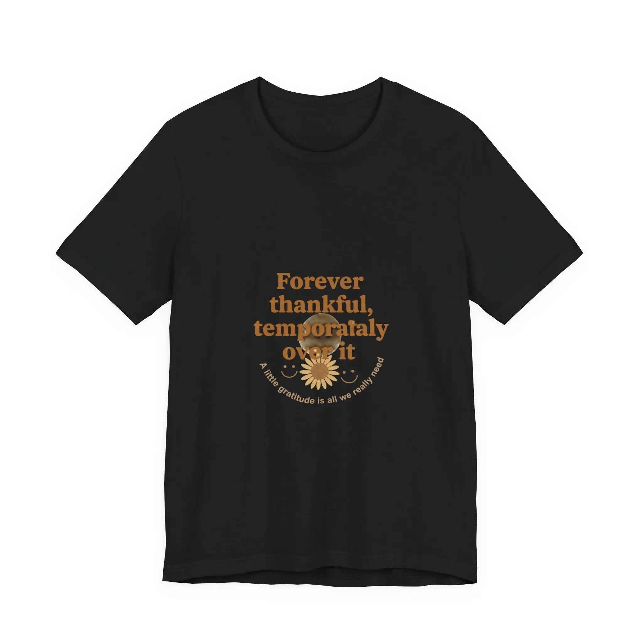 Forever Thankful Temporarily Over It Tee | sarcastic gratitude, thankful but tired Printify
