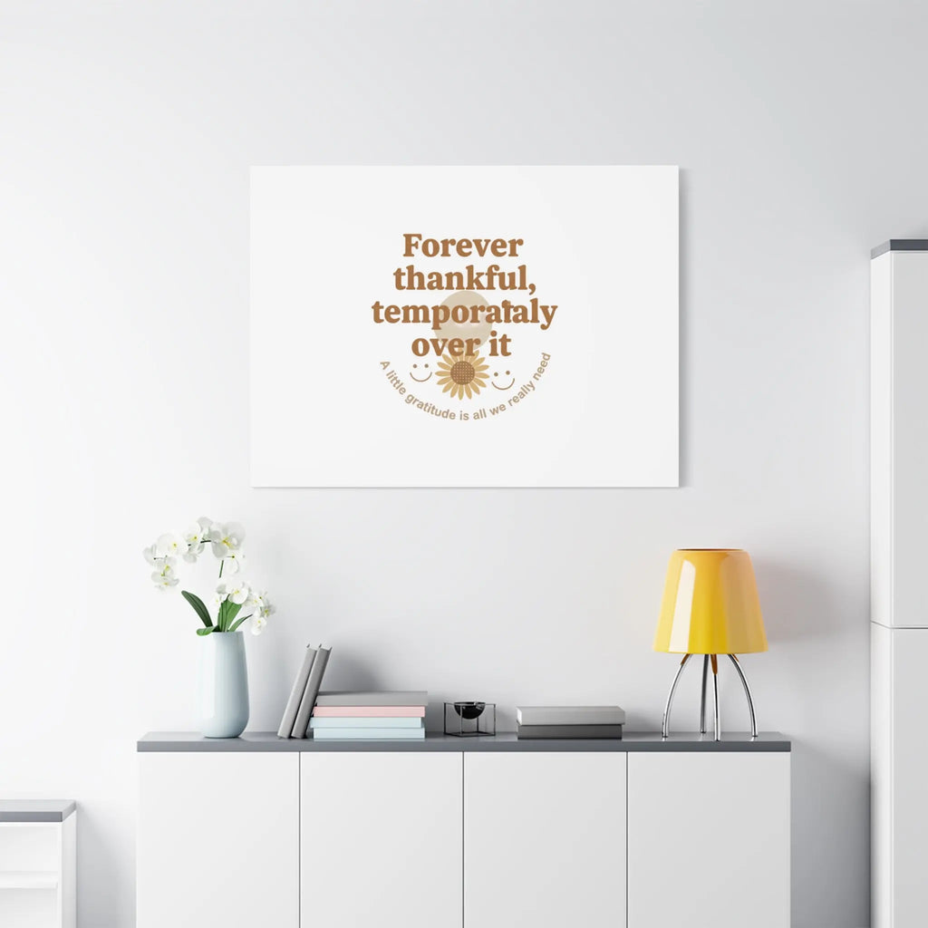 Forever thankful, temporarily over it Canvas | sarcastic gratitude, grateful but tired Printify