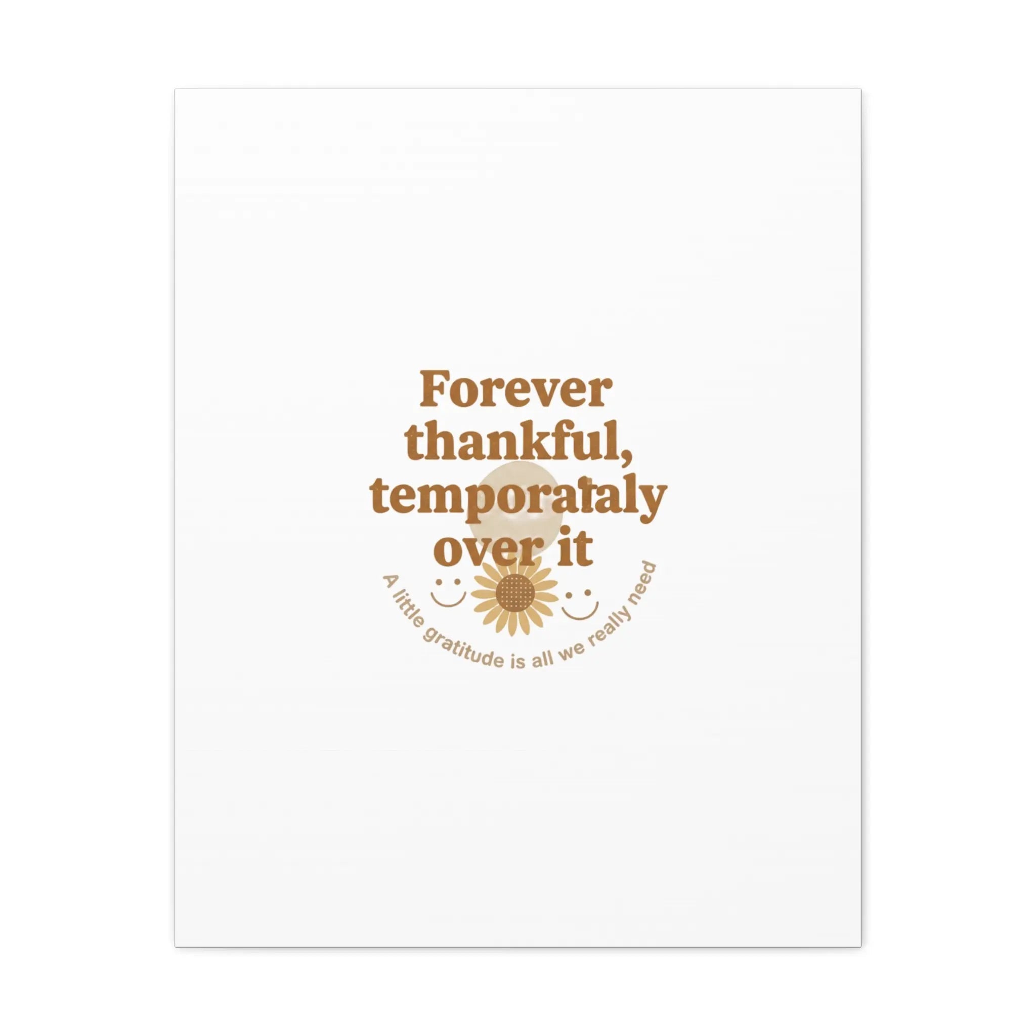 Forever thankful, temporarily over it Canvas | sarcastic gratitude, grateful but tired Printify