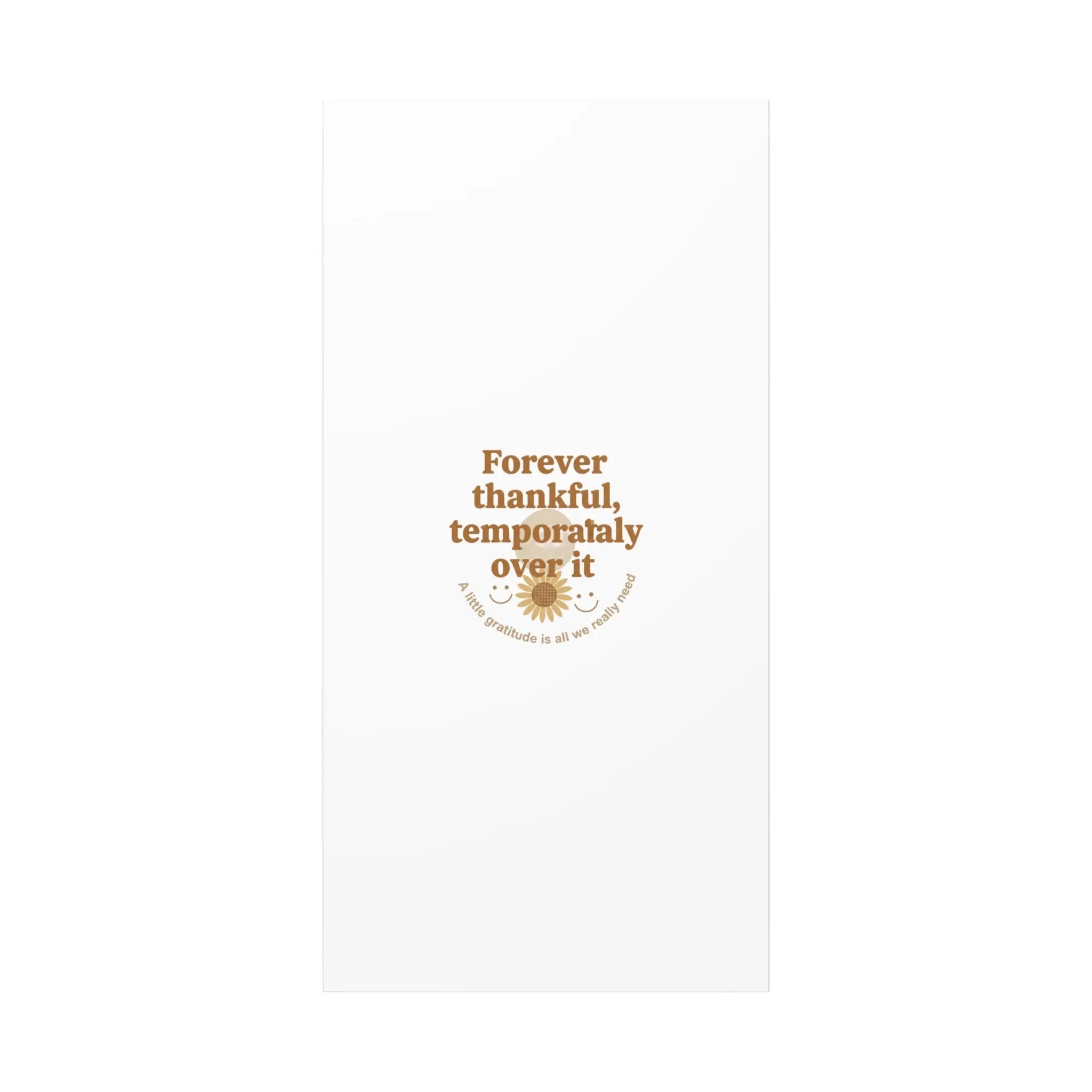 Forever thankful, temporarily over it Canvas | sarcastic gratitude, grateful but tired Printify