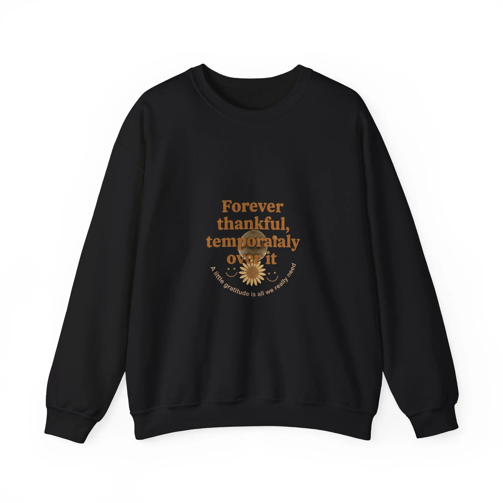 Forever thankful temporarily over it Sweatshirt | sarcastic gratitude, thankful but tired Printify