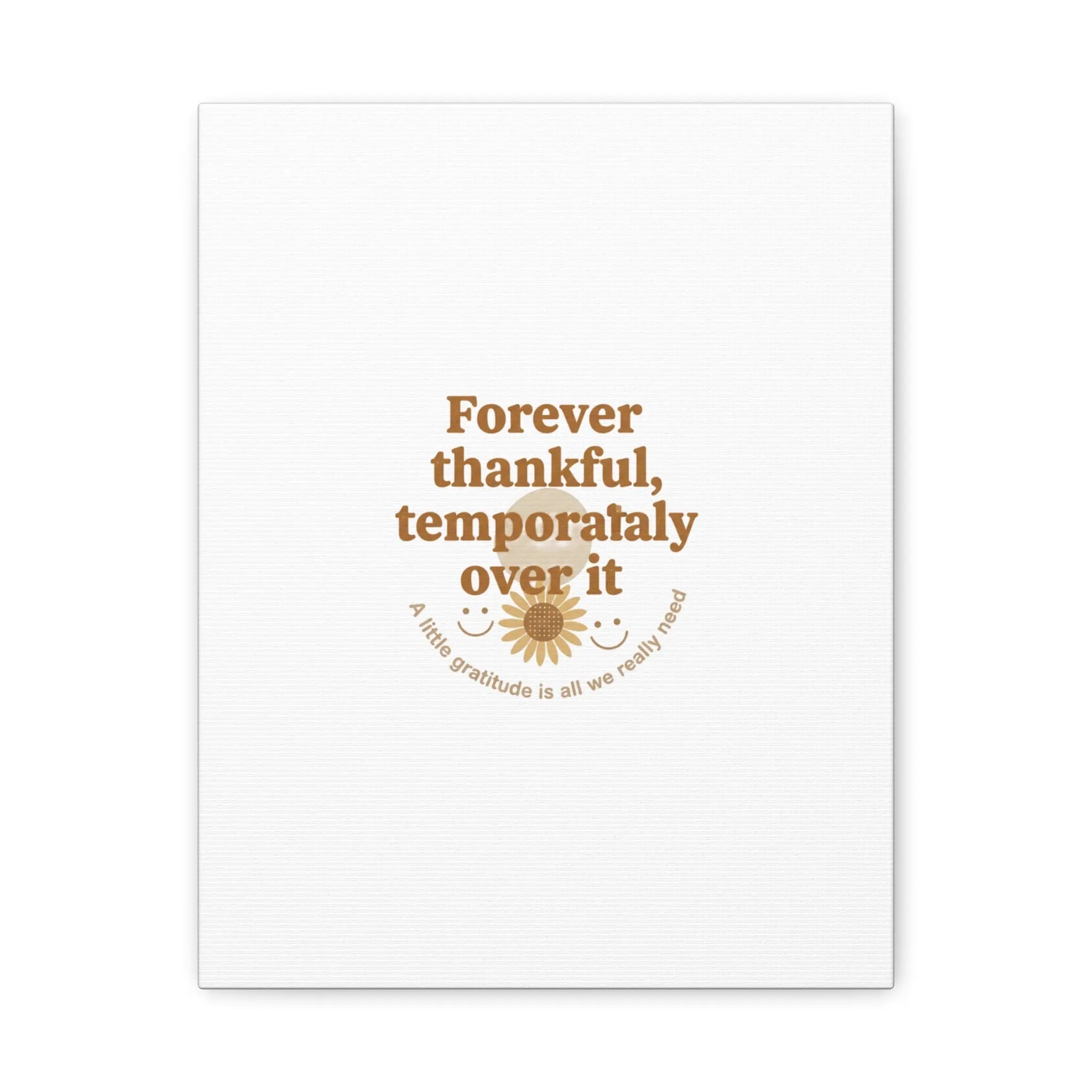 Forever thankful, temporarily over it Canvas | sarcastic gratitude, grateful but tired Printify