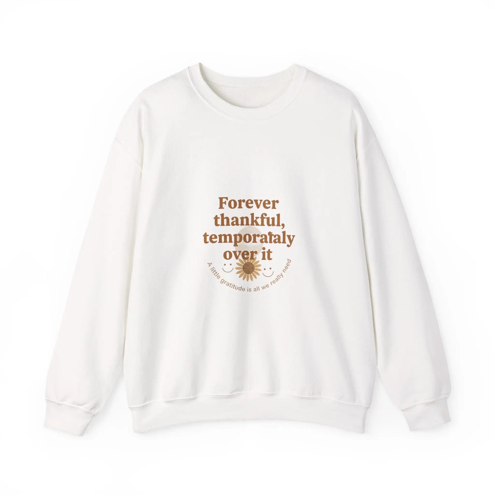 Forever thankful temporarily over it Sweatshirt | sarcastic gratitude, thankful but tired Printify