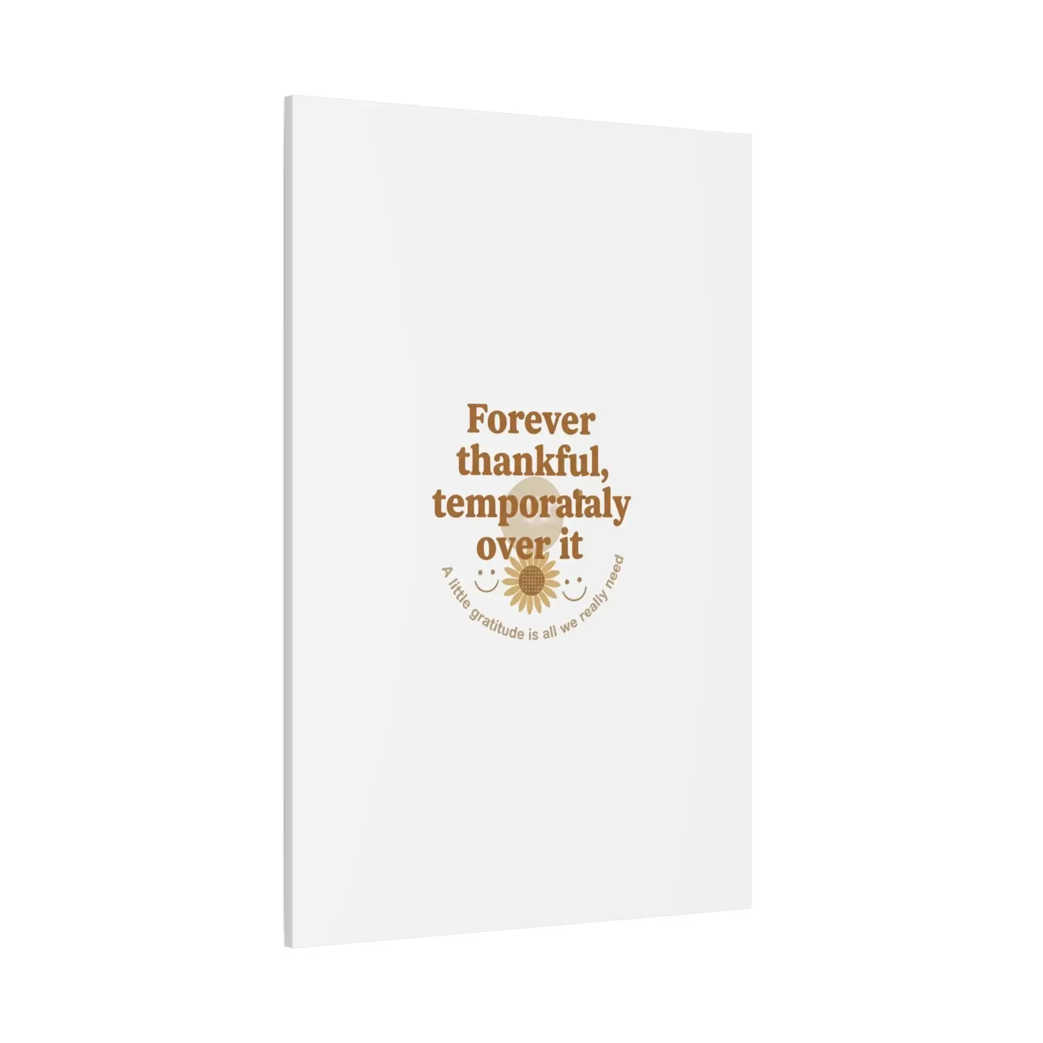 Forever thankful, temporarily over it Canvas | sarcastic gratitude, grateful but tired Printify