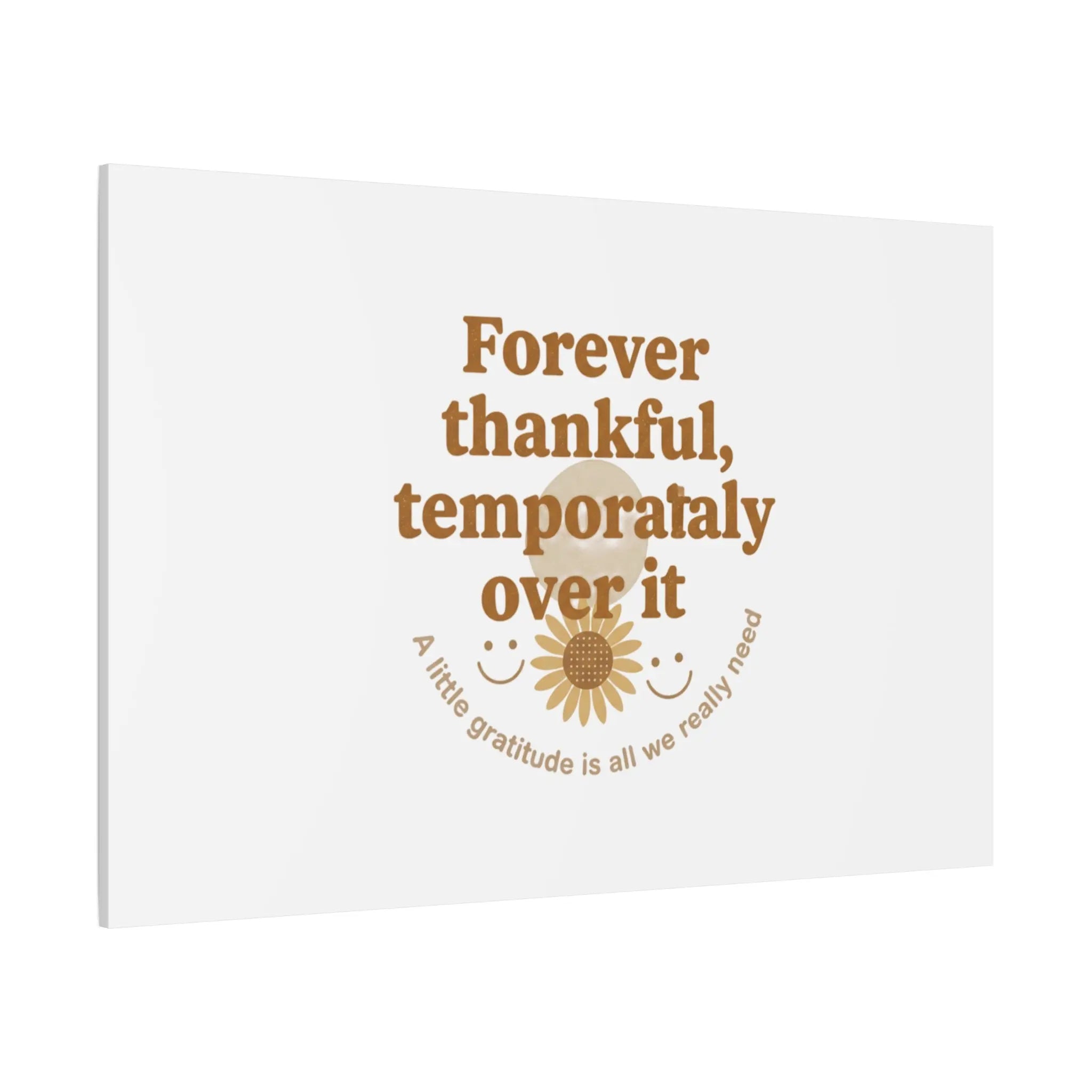 Forever thankful, temporarily over it Canvas | sarcastic gratitude, grateful but tired Printify