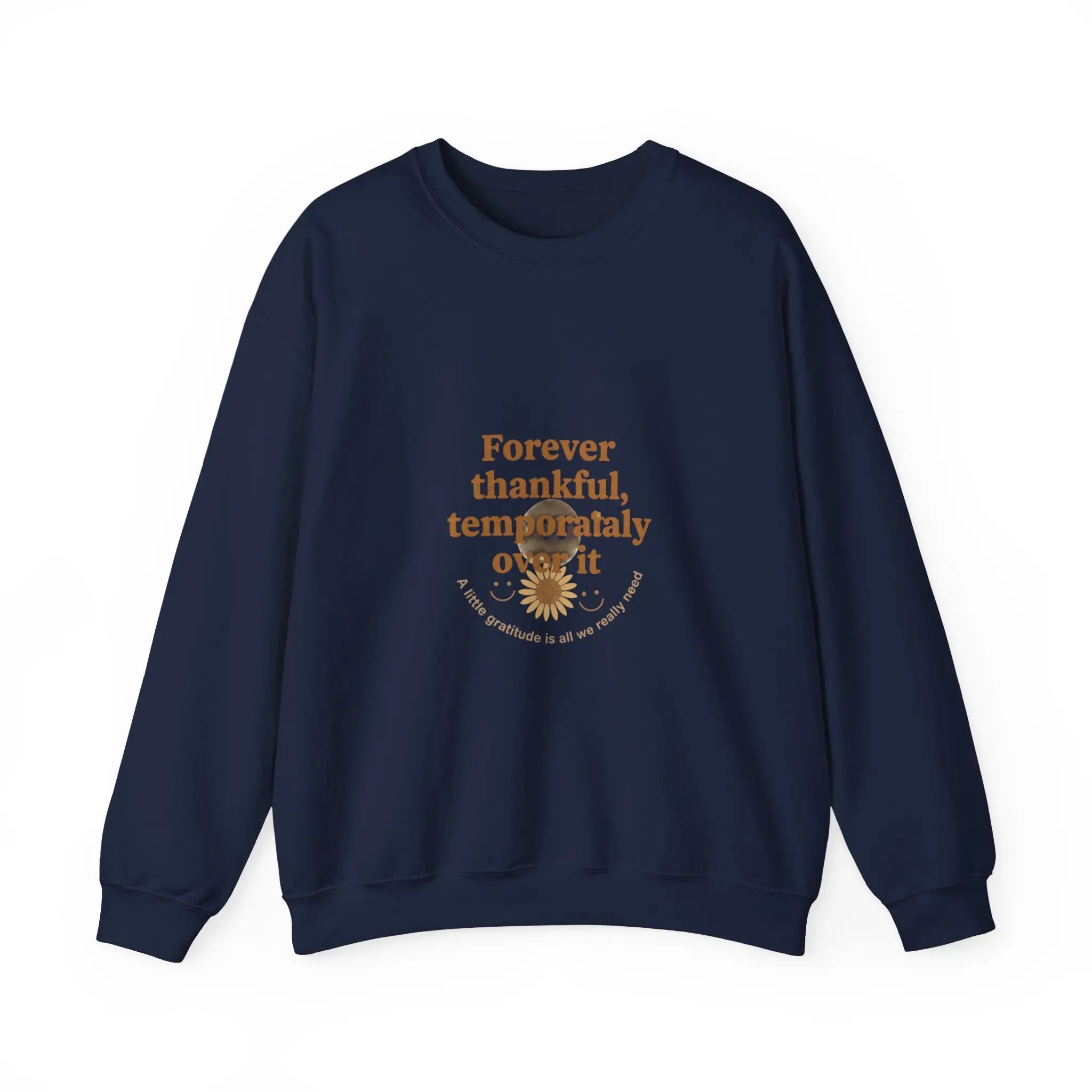 Forever thankful temporarily over it Sweatshirt | sarcastic gratitude, thankful but tired Printify