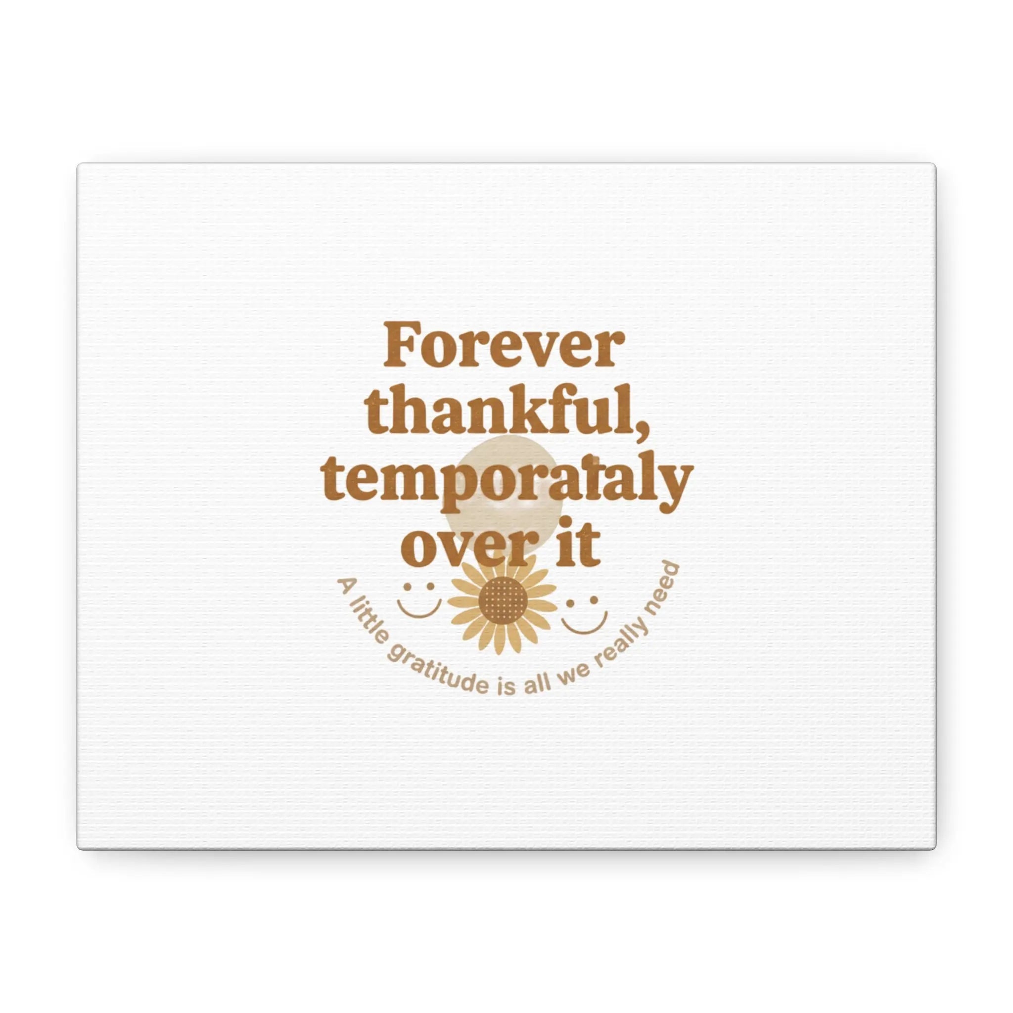 Forever thankful, temporarily over it Canvas | sarcastic gratitude, grateful but tired Printify